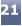 21