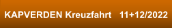 KAPVERDEN Kreuzfahrt   11+12/2022