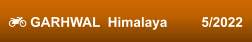  GARHWAL  Himalaya         5/2022