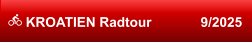  KROATIEN Radtour             9/2025