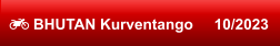  BHUTAN Kurventango     10/2023