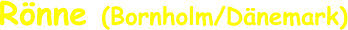 Rönne (Bornholm/Dänemark)